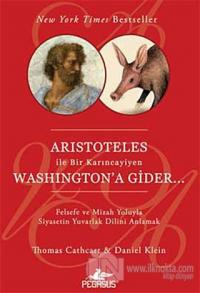 Aristoteles ile Bir Karıncayiyen Washington'a Gider %25 indirimli Dani