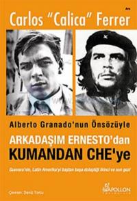Arkadaşım Ernesto'dan Kumandan Che'ye