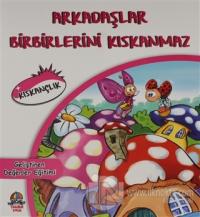 Arkadaşlar Birbirlerini Kıskanmaz - Geliştiren Değerler Eğitimi