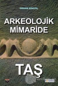 Arkeolojik Mimaride Taş