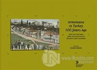 Armenians in Turkey 100 Years Ago With the Postcards from the Collection of Orlando Carlo Calumeno 1. Cilt (Ciltli)