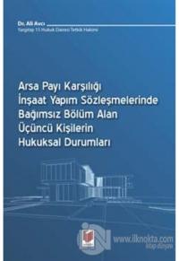 Arsa Payı Karşılığı İnşaat Yapım Sözleşmelerinde Bağımsız Bölüm Alan Üçüncü Kişilerin Hukuksal Durumları