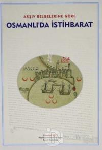 Arşiv Belgelerine Göre Osmanlı'da İstihbarat (Ciltli) Kolektif
