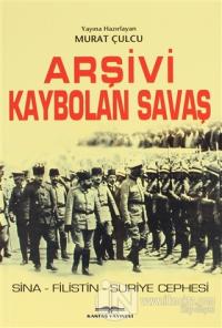 Arşivi Kaybolan Savaş