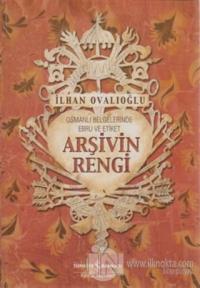 Arşivin Rengi Osmanlı Belgelerinde Ebru ve Etiket