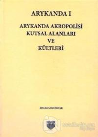 Arykanda 1 - Arykanda Akropolisi Kutsal Alanları ve Kültleri (Ciltli)