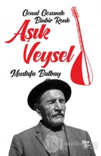 Aşık Veysel - Gönül Gözünde Binbir Renk %23 indirimli Mustafa Balbay