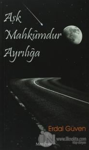 Aşk Mahkumdur Ayrılığa