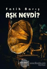 Aşk Neydi?