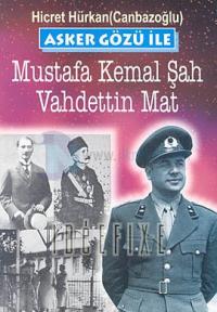 Asker Gözü ile Mustafa Kemal Şah Vahdettin Mat