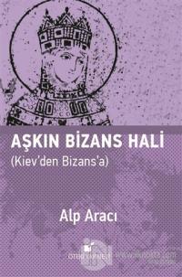 Aşkın Bizans Hali (Ciltli)