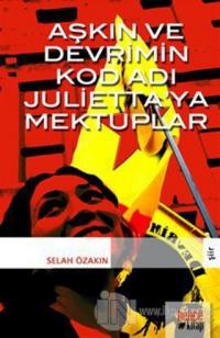 Aşkın ve Devrim'in Kod Adı Julietta'ya Mektuplar