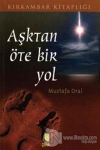 Aşktan Öte Bir Yol