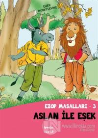 Aslan İle Eşşek - Ezop Masalları - 3