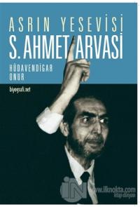 Asrın Yesevisi S. Ahmet Arvasi