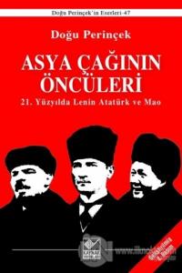 Asya Çağının Öncüleri / 21. Yüzyılda Lenin Atatürk ve Mao