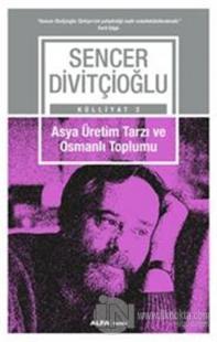 Asya Üretim Tarzı ve Osmanlı Toplumu - Külliyat 2