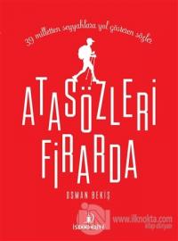 Atasözleri Firarda