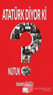 Atatürk Diyor Ki