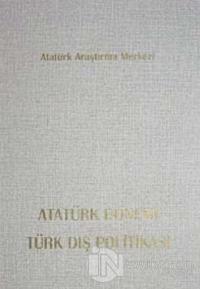 Atatürk Dönemi Türk Dış Politikası (Ciltli)