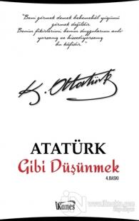 Atatürk Gibi Düşünmek %15 indirimli Kolektif