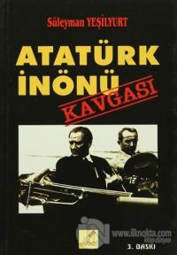 Atatürk İnönü Kavgası
