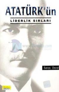 Atatürk'ün Liderlik Sırları