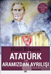 Atatürk ve Aramızdan Ayrılışı