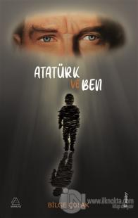 Atatürk ve Ben