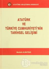 Atatürk ve Türkiye Cumhuriyeti'nin Tarihsel Gelişimi