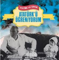 Atatürk'ü Öğreniyorum