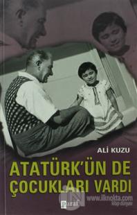 Atatürk'ün de Çocukları Vardı