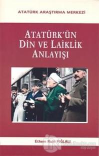 Atatürk'ün Din Ve Laiklik Anlayışı (Ciltli)