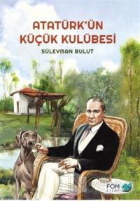 Atatürk'ün Küçük Kulübesi