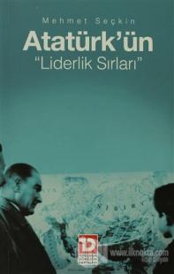 Atatürk'ün Liderlik Sırları