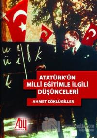 Atatürk'ün Milli Eğitimle İlgili Düşünceleri
