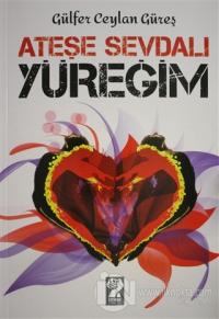 Ateşe Sevdalı Yüreğim