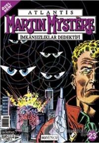 Atlantis Martin Mystere İmkansızlıklar Dedektifi Özel Sayı: 23 - Sonuncu
