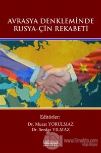Avrasya Denkleminde Rusya-Çin Rekabeti