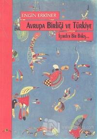Avrupa Birliği ve Türkiye İçerden Bir Bakış...