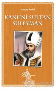 Avrupa Fatihi Kanuni Sultan Süleyman