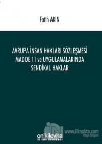 Avrupa İnsan Hakları Sözleşmesi Madde 11 ve Uygulamalarında Sendikal Haklar