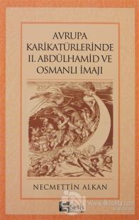 Avrupa Karikatürlerinde 2. Abdülhamid ve Osmanlı İmajı