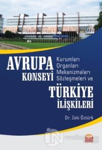Avrupa Konseyi Kurumları Organları Mekanizmaları Sözleşmeleri ve Türkiye İlişkileri