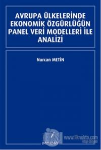 Avrupa Ülkelerinde Ekonomik Özgürlüğün Panel Veri Modelleri İle Analizi