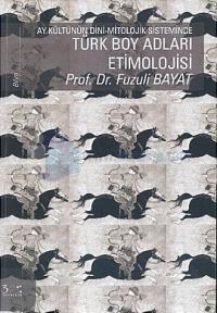 Ay Kültünün Dini-Mitolojik Sisteminde Türk Boy Adları Etimolojisi