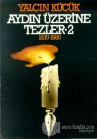 Aydın Üzerine Tezler 1830-1980 2. Kitap