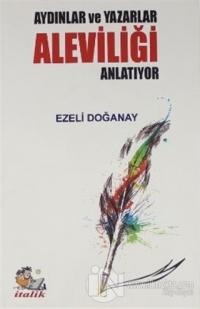 Aydınlar ve Yazarlar Aleviliği Anlatıyor