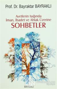 Ayetlerin Işığında İman, İbadet ve Ahlak Üzerine Sohbetler