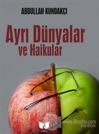 Ayrı Dünyalar ve Haikular